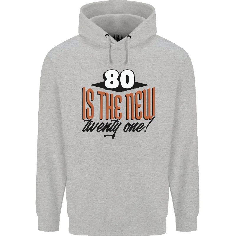 Low Prices breathable hoodie80th Birthday 80 is the New 21 Funny Mens 80% Cotton Hoodie